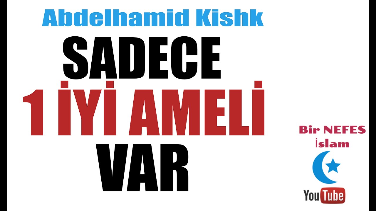 Ahirette tek iyi ameli olan adam - [Abdelhamid Kishk]