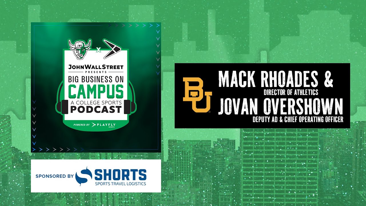 JohnWallStreet Presents: Big Business on Campus Episode 3, Baylor's Mack Rhoades & Jovan Overshown