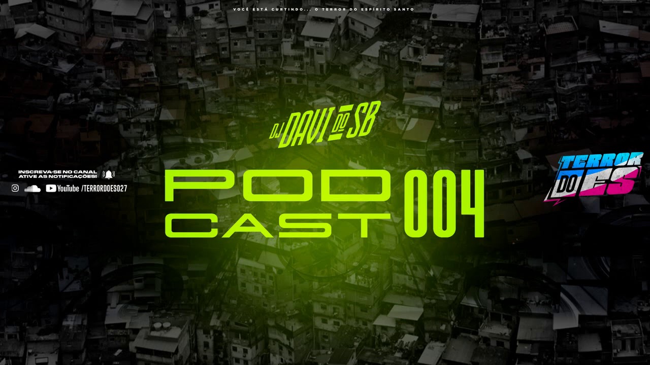 PODCAST 004 - RITMADO TA NA PISTA (DJ DAVI DO SB) TERROR DO ES 027