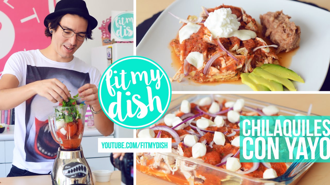 Chilaquiles con Yayo Gutiérrez // Fit My Dish
