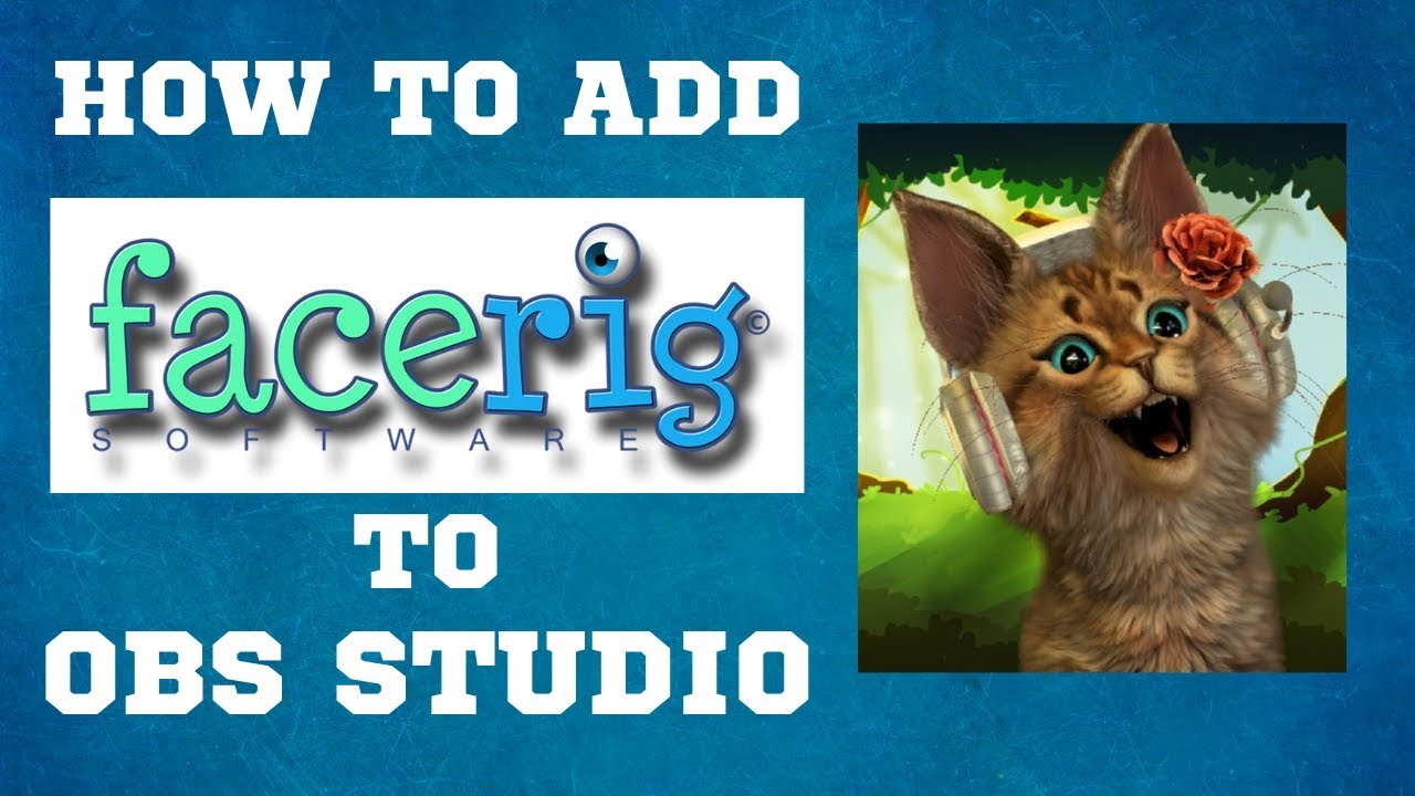 How to Setup Facerig in OBS Studio for Content Creation