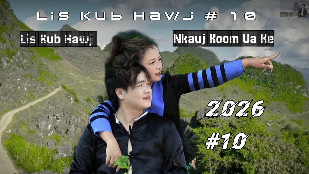 Lis Kub Hawj # 10 txoj nkauj koom ua ke 2026  