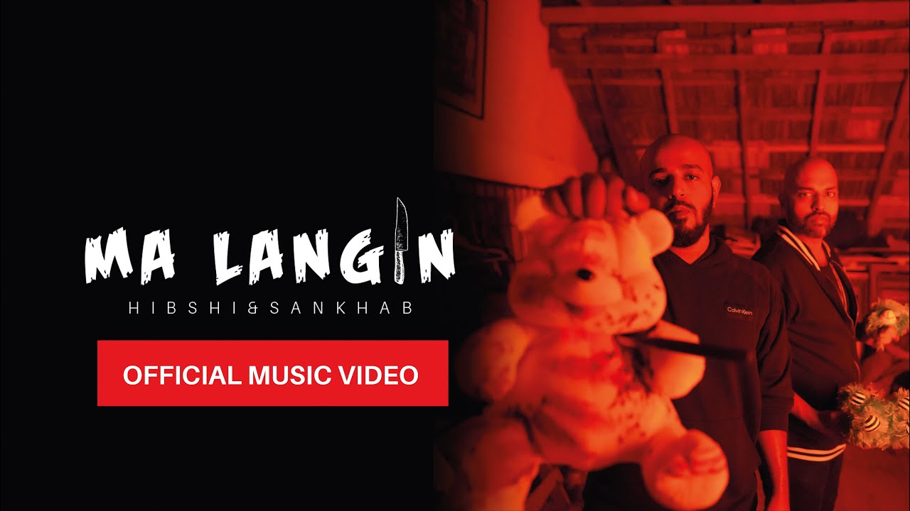 Hibshi & Sankha B - Ma Langin (Official Video)