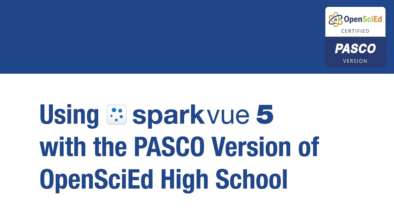 Using Sparkvue 5 with the PASCO Version of OpenSciEd High School