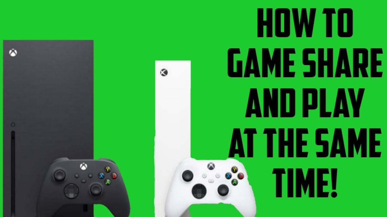 How to play at the same time Xbox game share.