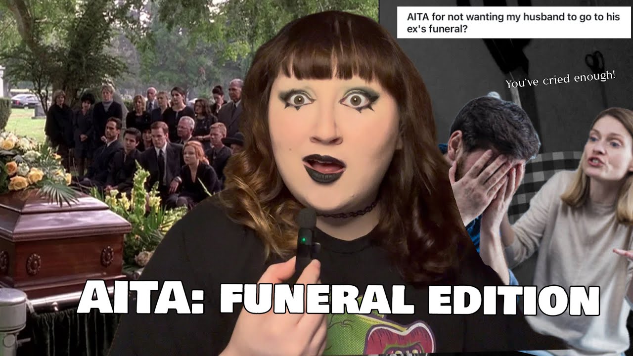 Reddit’s AITA: funeral edition 