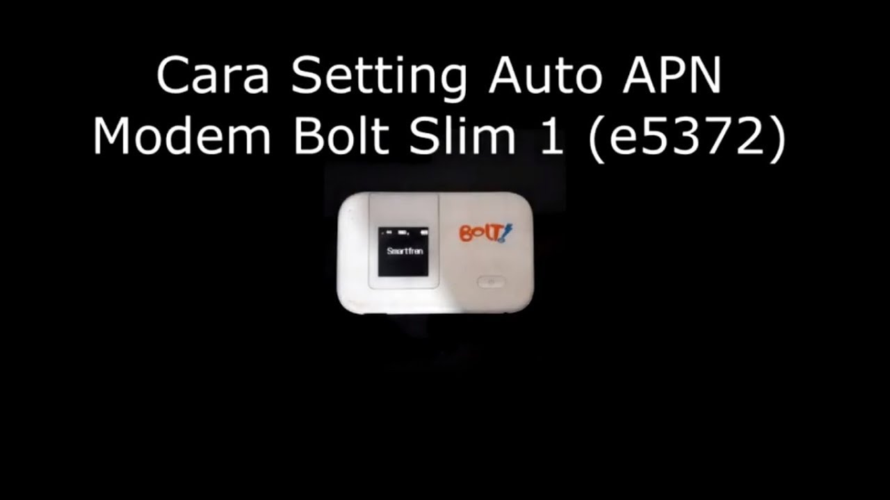 Setting Auto APN Di Modem Bolt Slim1 / e5372