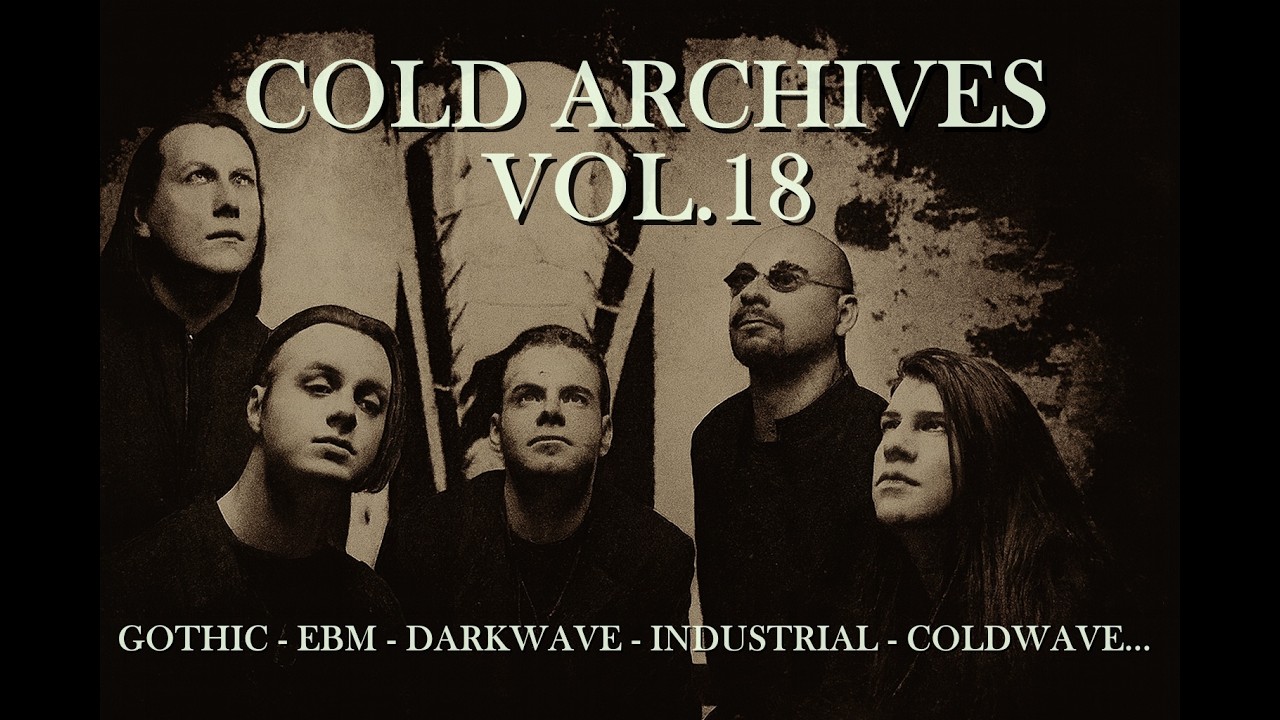 Cold Archives Vol.18 : 90s Gothic, EBM, Darkwave, Industrial, Coldwave... Demos and Rarities