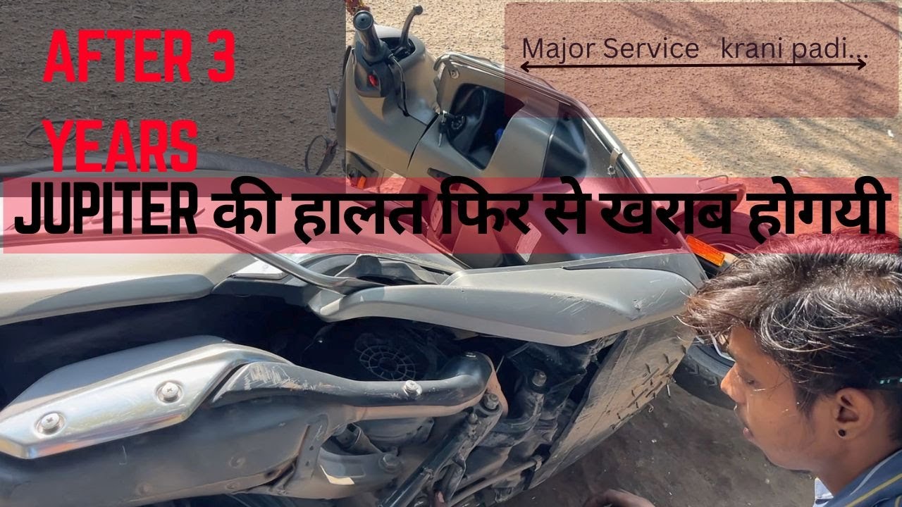 Jupiter 125  after 3 years Major Service ab ye bhi karna padega ...~