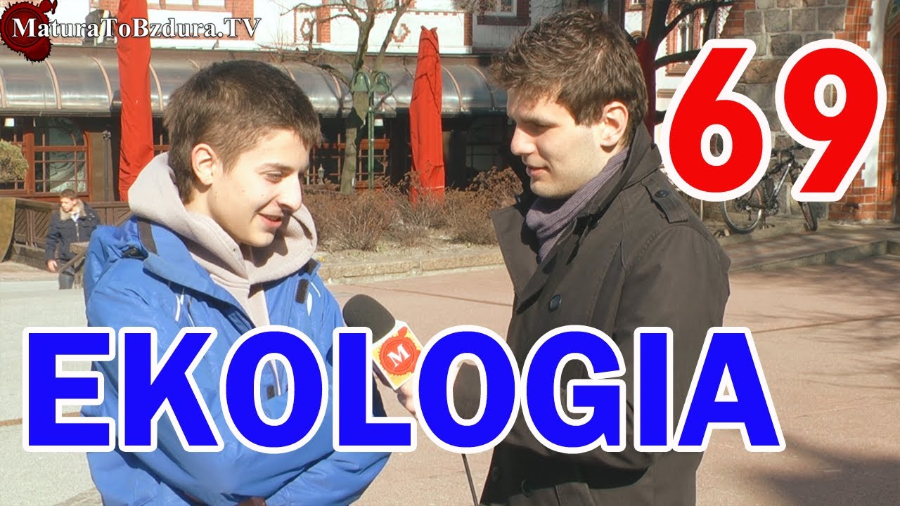 EKOLOGIA - odc. #69 MaturaToBzdura.TV