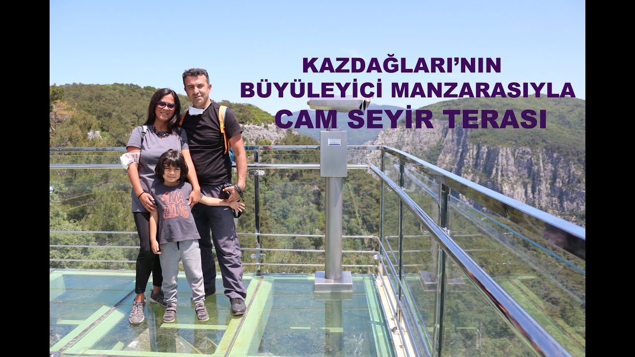 KAZDAĞLARI CAM SEYİR TERASI  VE ŞAHİNDERE KANYONU/ALTINOLUK