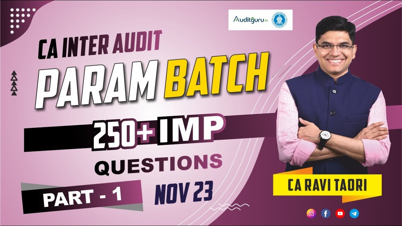 250+ IMP Qs | Marathon | Revision | NOV 23 | CA Inter Audit Param Batch | Part 1 | CA Ravi Taori