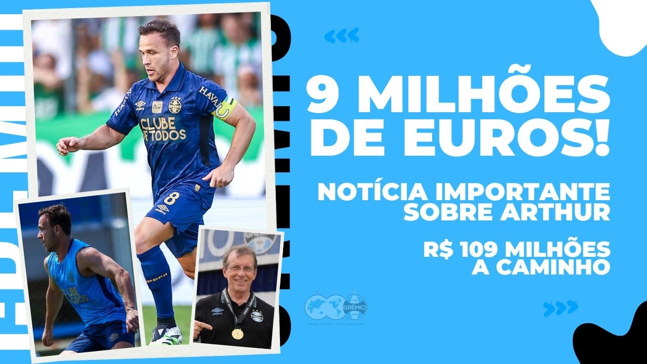 🚨R$ 109 MILHÕES A CAMINHO DO GRÊMIO | NEGOCIAÇÃO DE ARTHUR NA ITÁLIA | NOTÍCIA IMPORTANTE