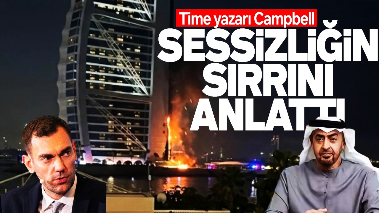 TIME YAZARI CAMPBELL'DEN BOMBA DUBAİ İDDİASI. SESSİZLİĞİN SIRRI ŞİMDİ ANLAŞILDI. SESLİ MAKALE