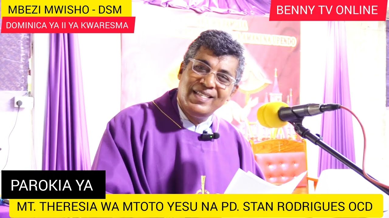 MAFUNDISHO YA PD. STAN RODRIGUES OCD,  PAROKIA YA MT.  THERESIA WA MTOTO YESU MBEZI MWISHO  DSM 