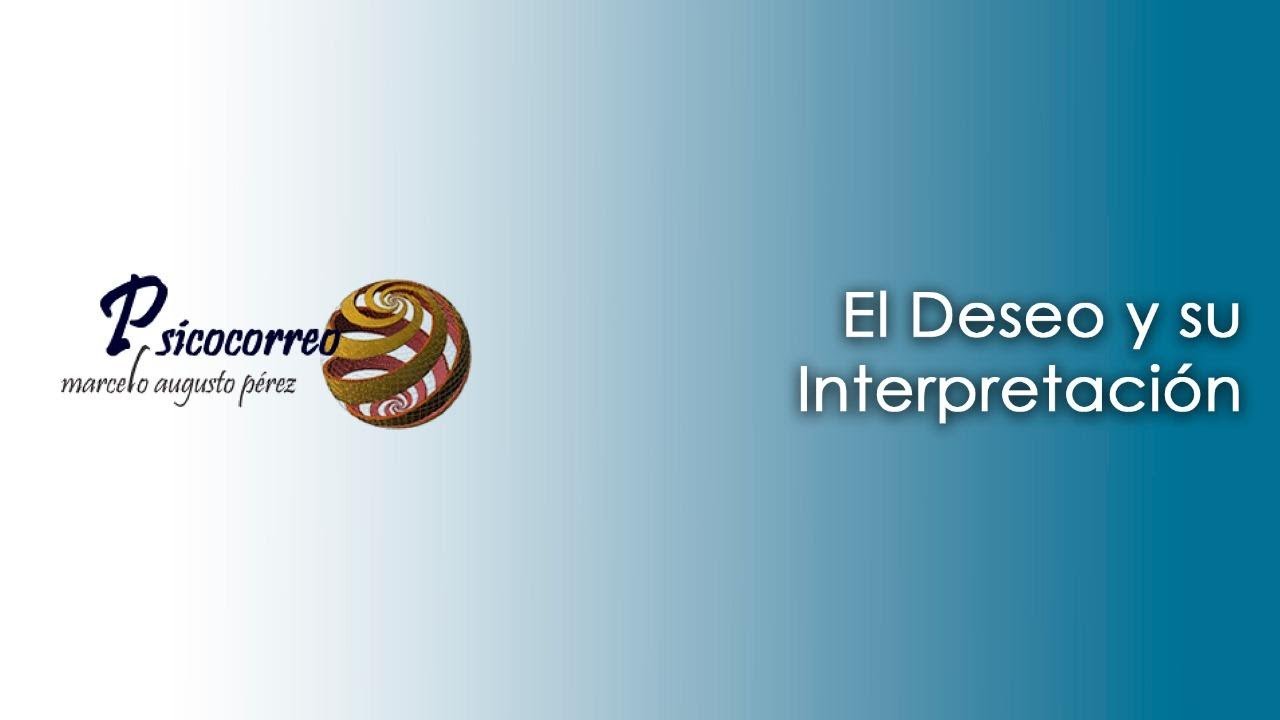 El Deseo (Lo Inconsciente) y Su Interpretación - En Psicoanálisis de Lacan -