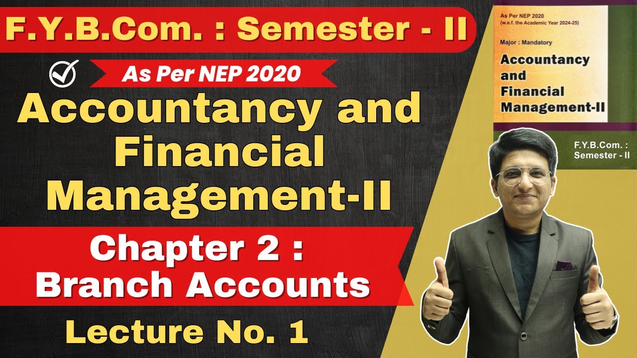 Chapter 2 Branch Accounts | FYBCom : Semester 2 | Accountancy and Financial Management | Lecture 1