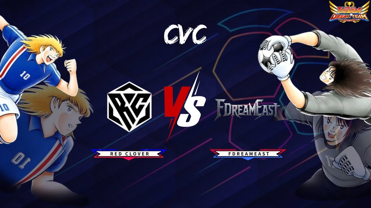KEMBALI NYA SANG CEO CVC| CVC : RED CLOVER VS FDREAMEAST  | CAPTAIN TSUBASA DREAM TEAM