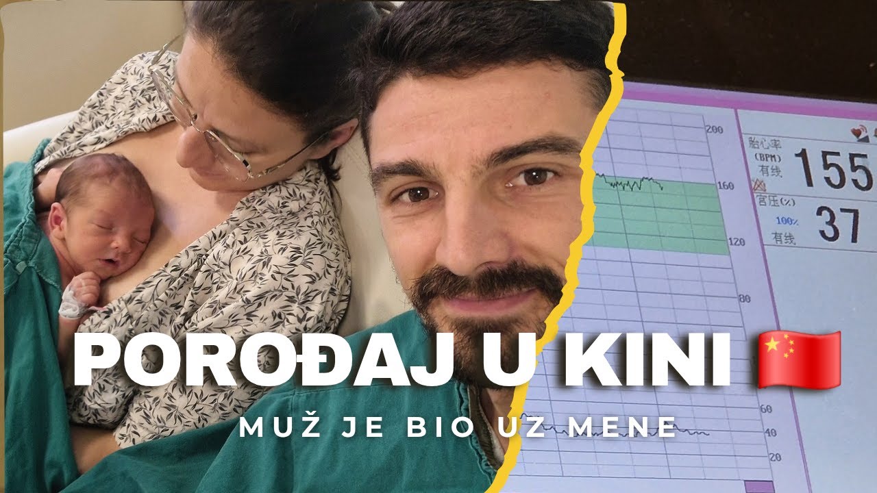Naša priča iz porodilišta u Kini 🇨🇳 | Indukovani porođaj & muž uz mene