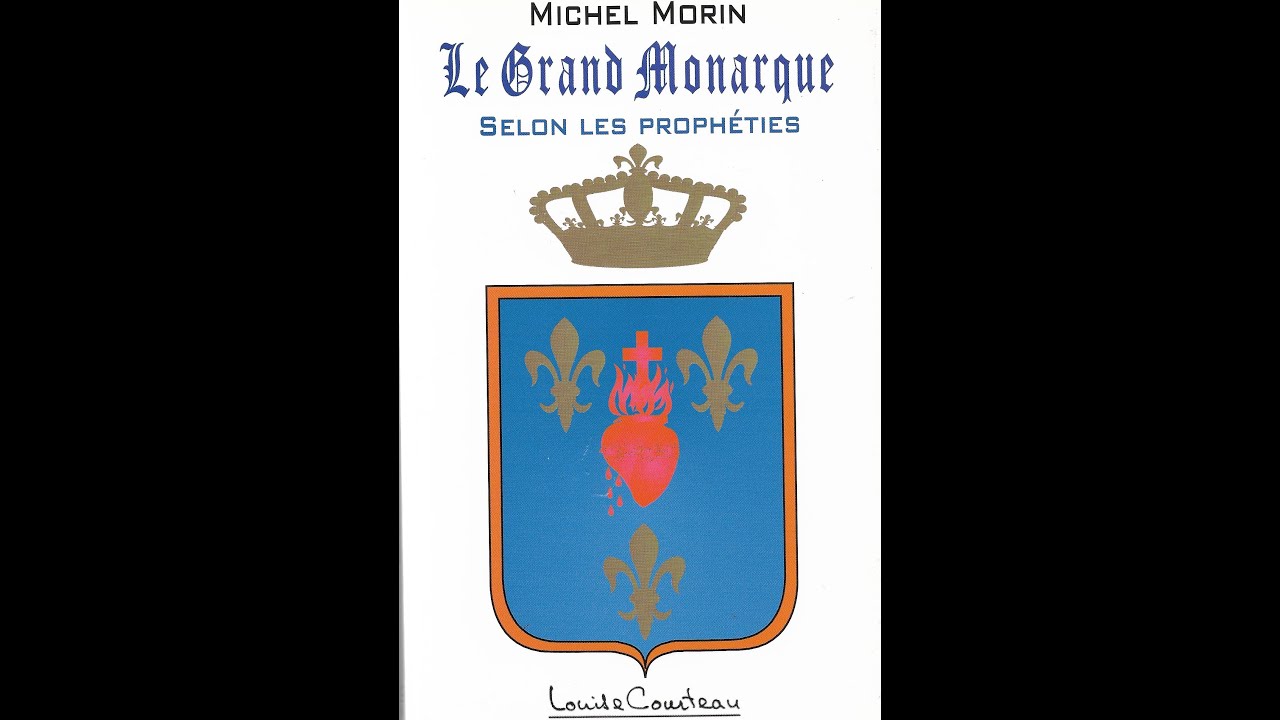 L'ARRIVÉE DU GRAND MONARQUE SELON LES PROPHÉTIES