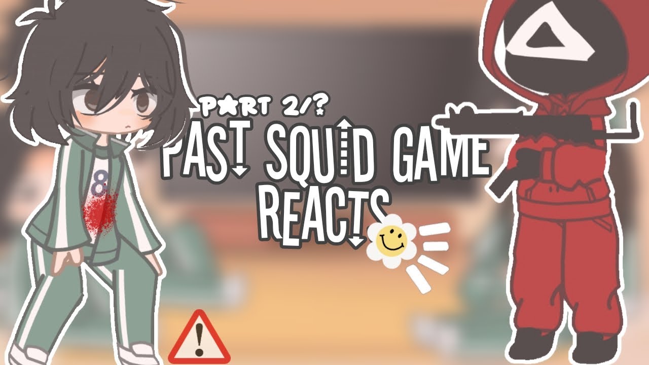 Past Squid game reacts//2/?//short