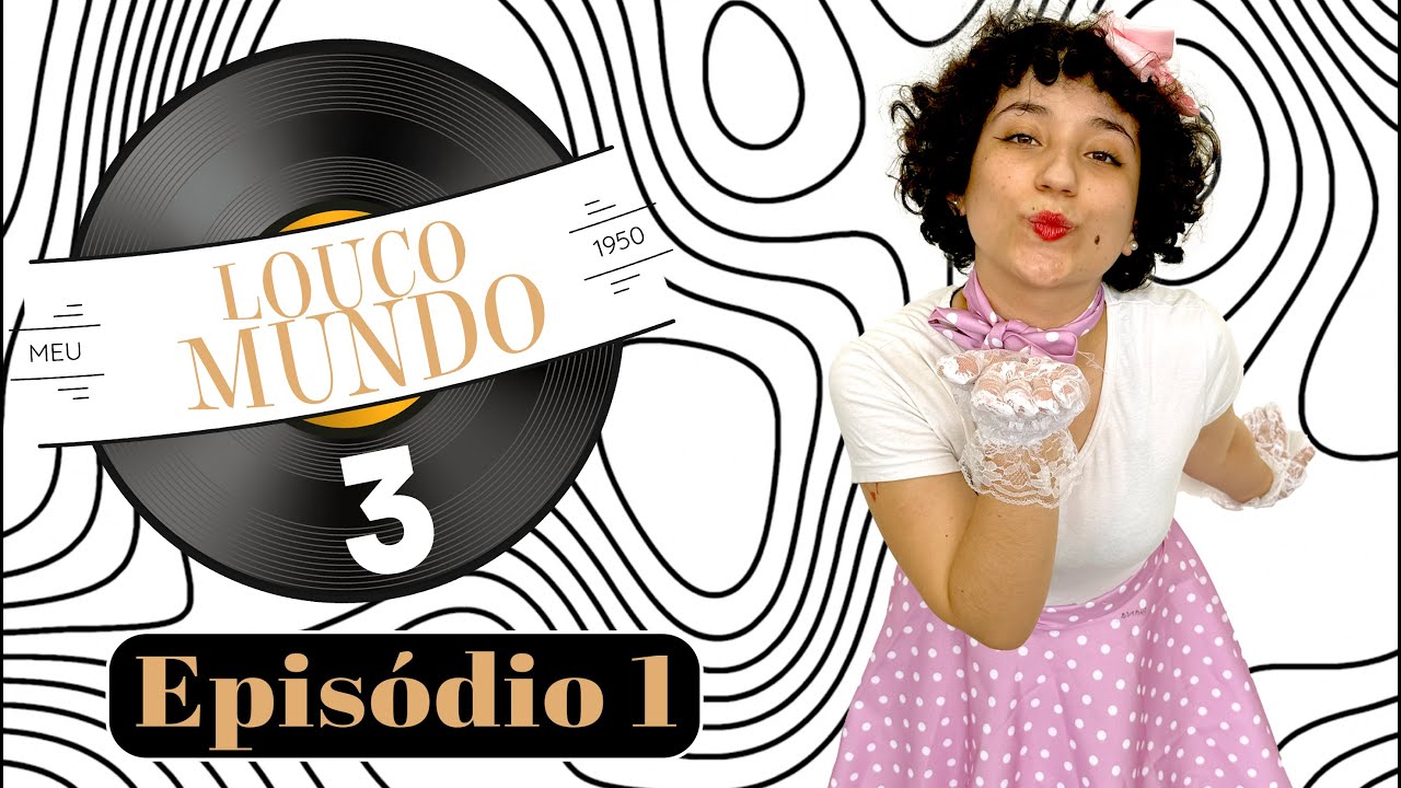 Webs&eacute;rie Meu Louco Mundo - 3&ordf; Temporada - Epis&oacute;dio 1