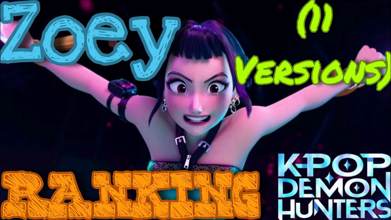 My Personal Zoey Ranking! (11 Versions) - Kpop Demon Hunters