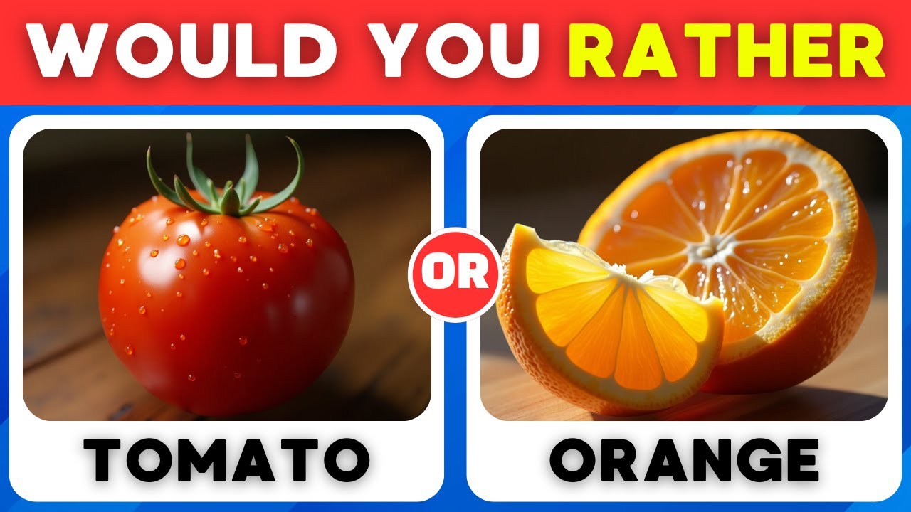 Would You Rather...?  🍅🍊 Fruits VS Vegetables | Food Quiz