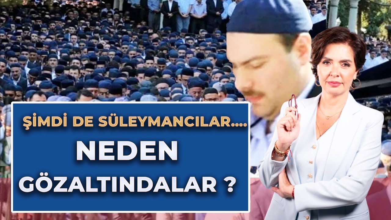 ТЕПЕРЬ СУЛЕЙМАНИСТЫ… ПОЧЕМУ ОНИ НАХОДЯТСЯ ПОД ЗАДЕРЖАНИЕМ?