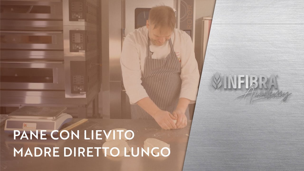 INFIBRA ACADEMY | Pane con Lievito Madre Diretto Lungo