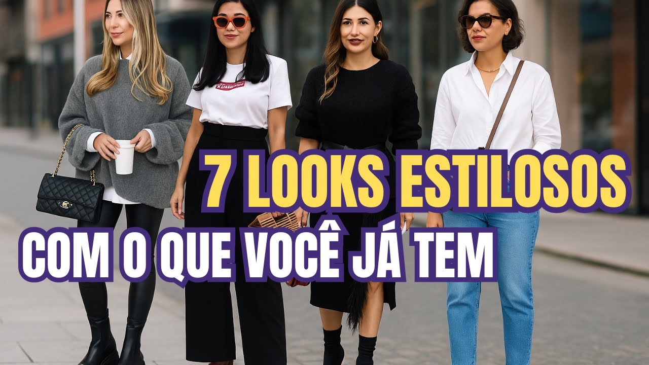 7 Fórmulas de Looks Estilosos para o Dia a Dia (com peças que você já tem em casa)