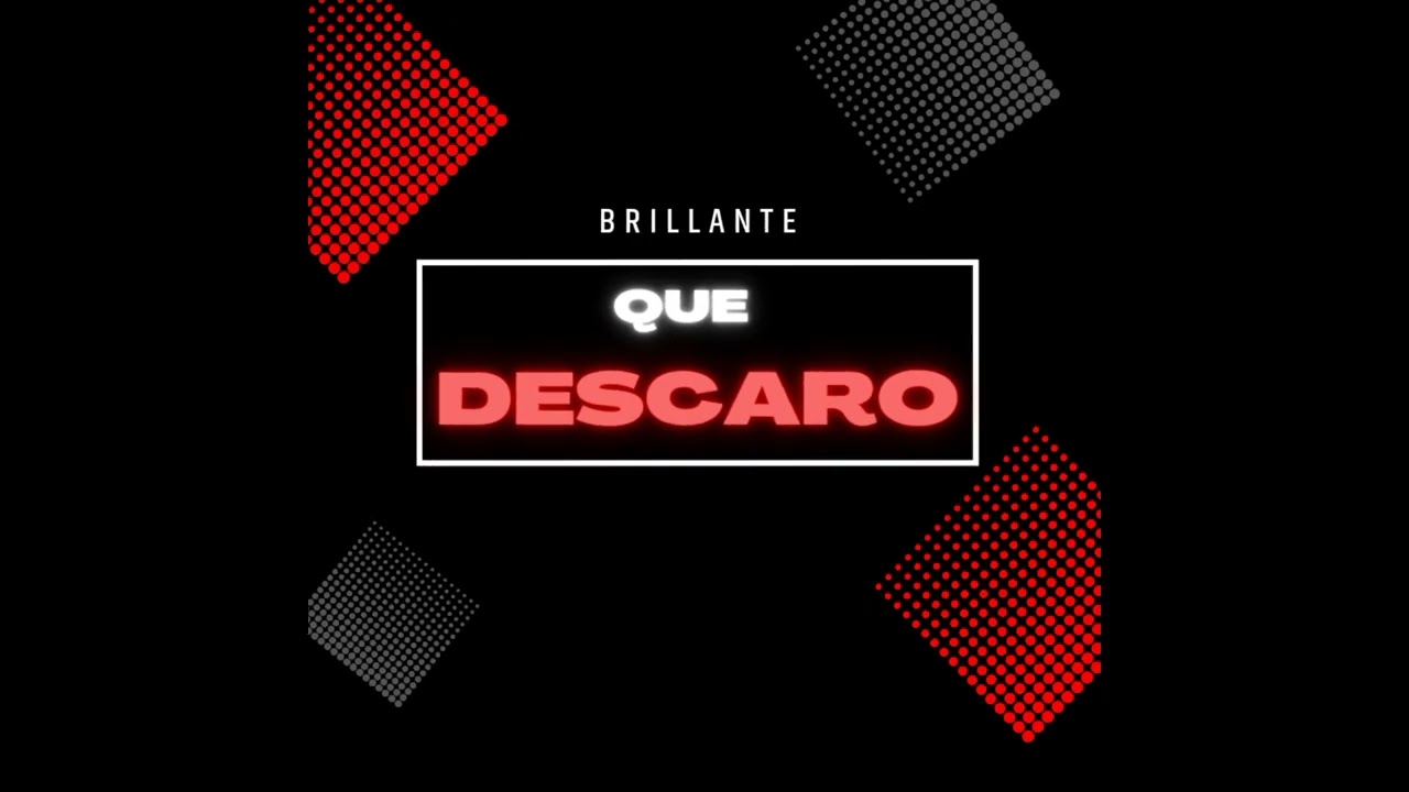 Brillante - que Descaro