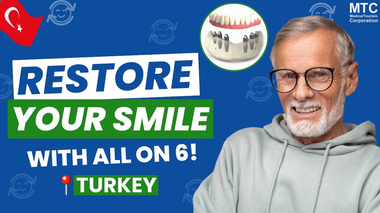 All-on-6 Dental Implants in Turkey: Your Step-by-Step Guide!