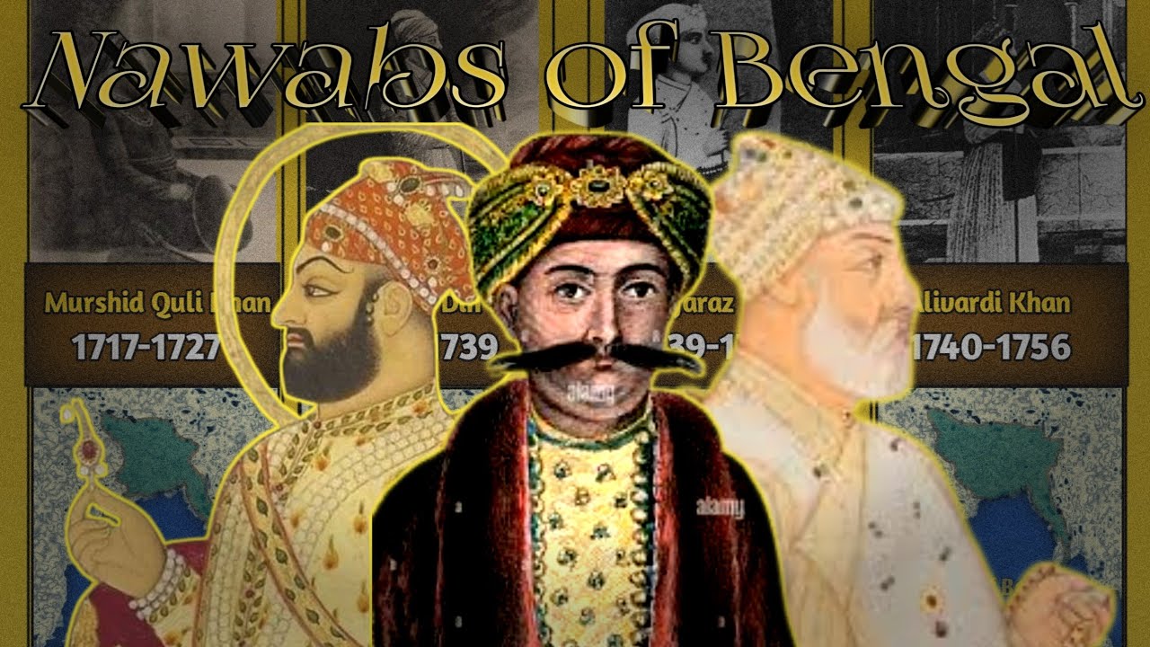 Timeline of Independent Nawabs of Bengal | Who Was the Most Powerful?