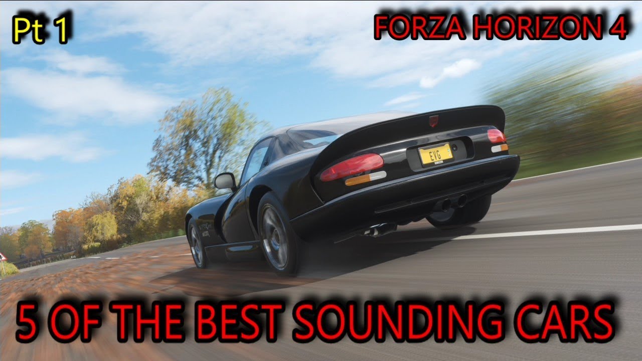 Forza Horizon 4 - 5 Of The Best Sounding Cars (Pt 1) HD