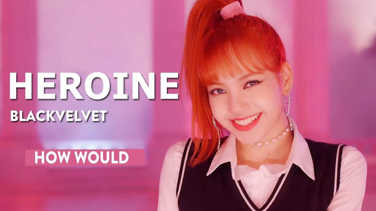 How would Black Velvet sing SUNMI Heroine