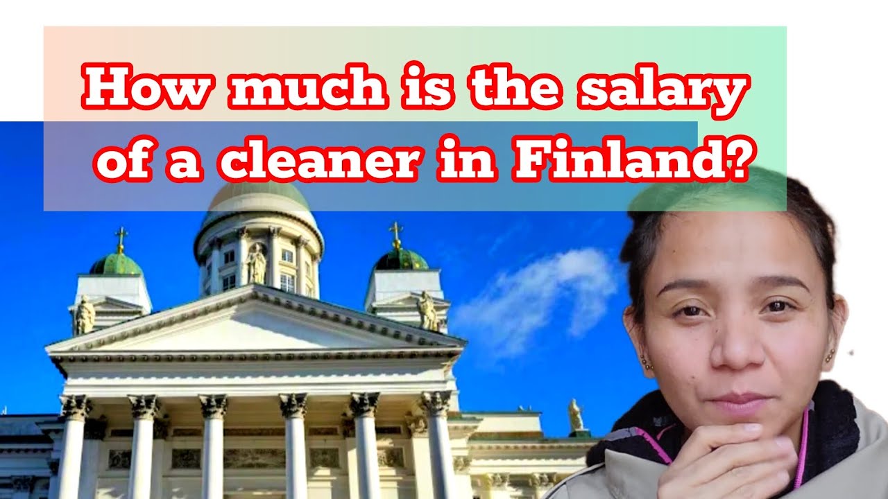 Cleaner in Finland ● Salary ● Expenses● Visa Rules