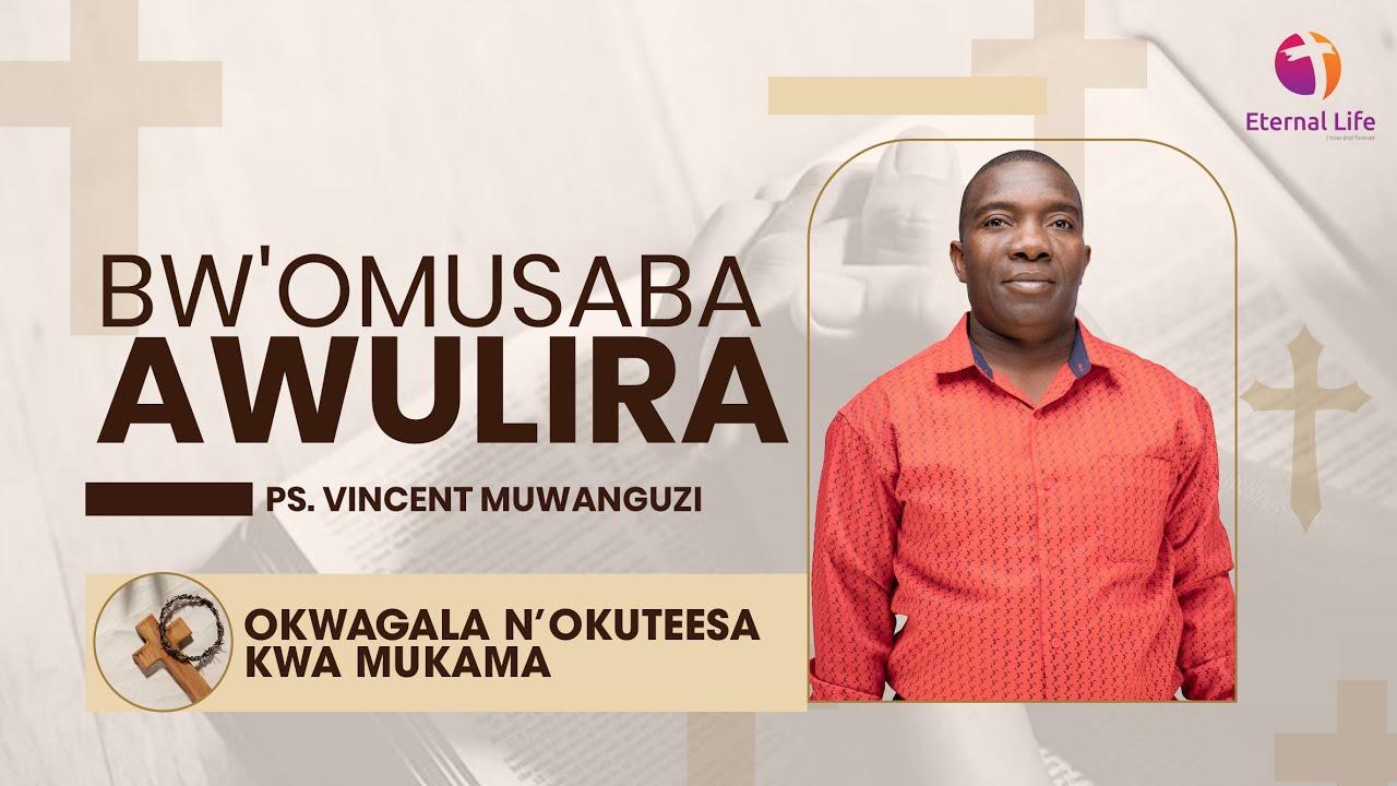 🔴BWO'MUSABA AWULIRA || PS. VICENT MUWANGUZI ||  22.07.2025