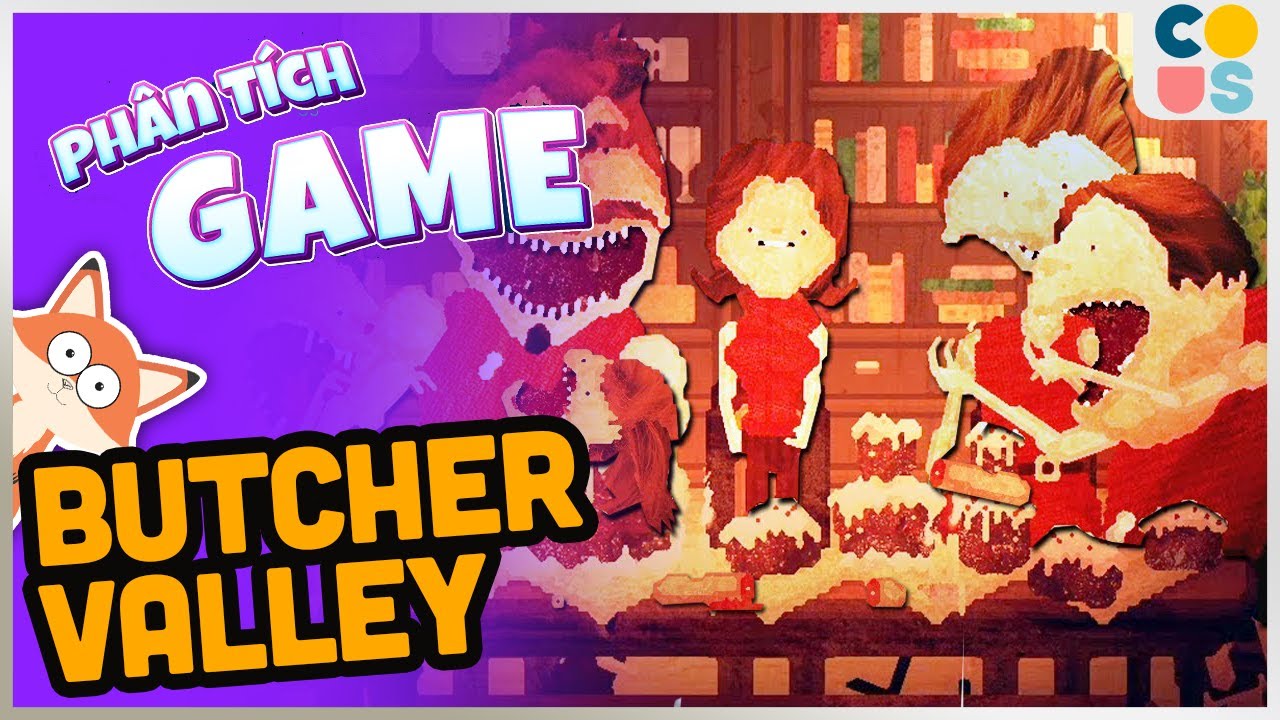 Ph&acirc;n T&iacute;ch Game : Butcher Valley - Gia đ&igrave;nh ăn Th** | Cờ Su Original