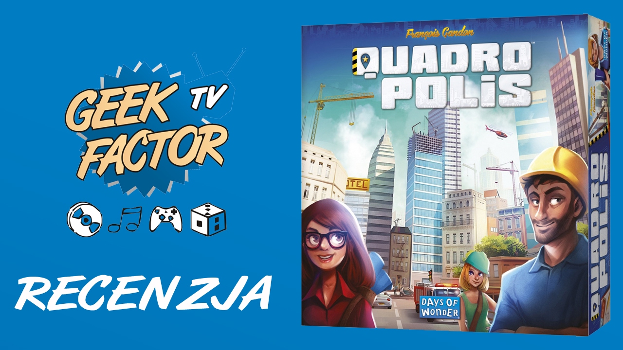 [ODC 326] Recenzja gry QUADROPOLIS