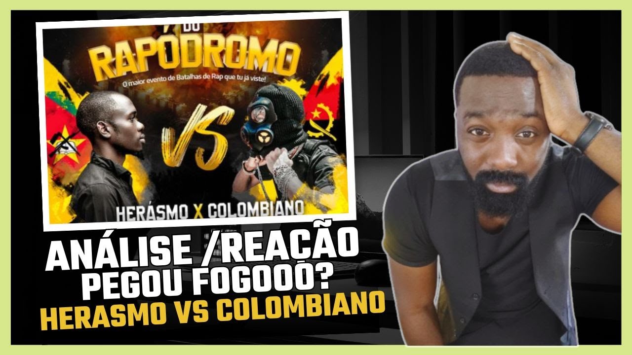ANÁLISE E REAÇÃO -  HERASMO VS COLOMBIANO | MOZ VS ANGOLA (RAPODRO VS RRPL)