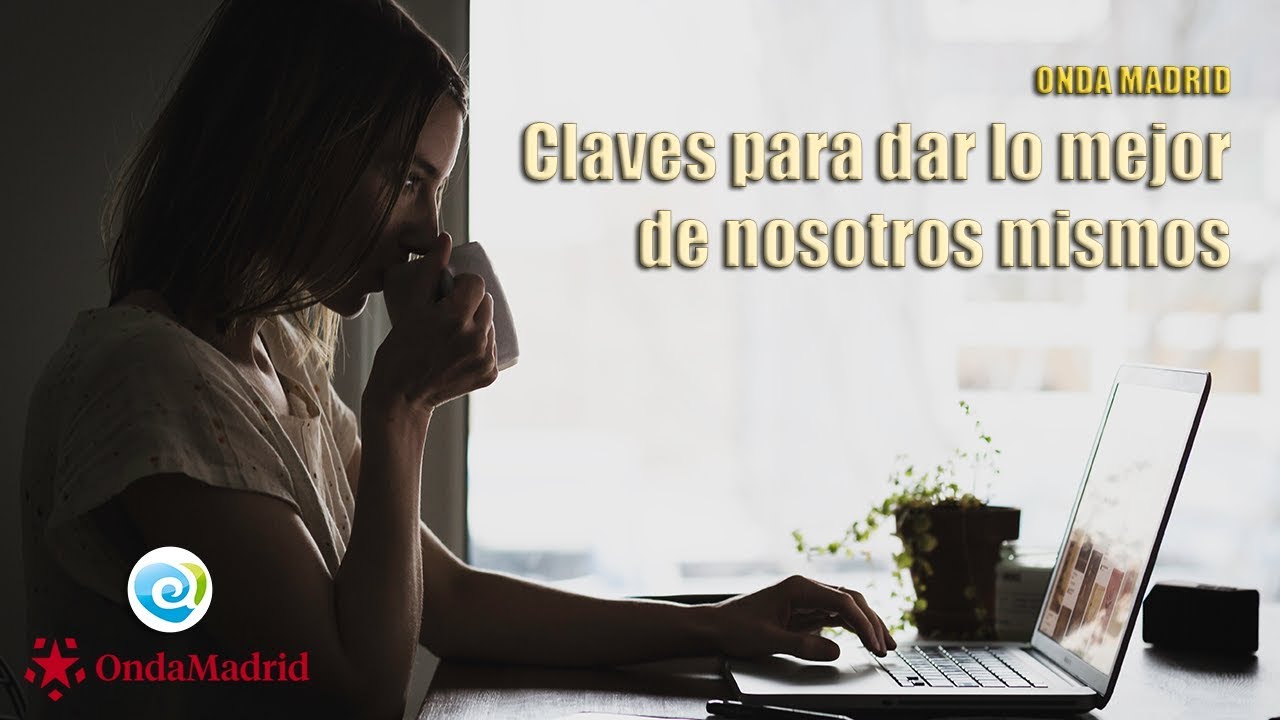 Claves para dar lo mejor de nosotros mismos | Mar&iacute;a Jes&uacute;s &Aacute;lava Reyes