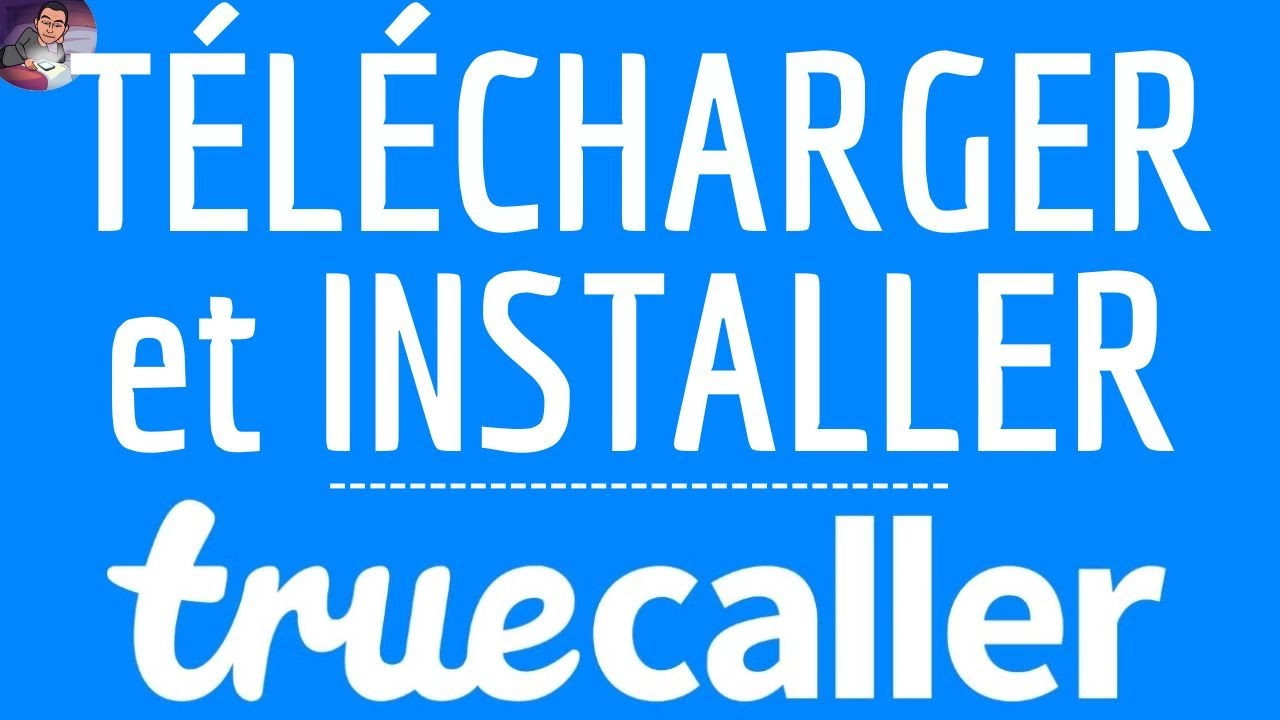 T&eacute;l&eacute;charger TRUECALLER App, INSTALLER True Caller application ( gratuit ) Annuaire invers&eacute; Blocage