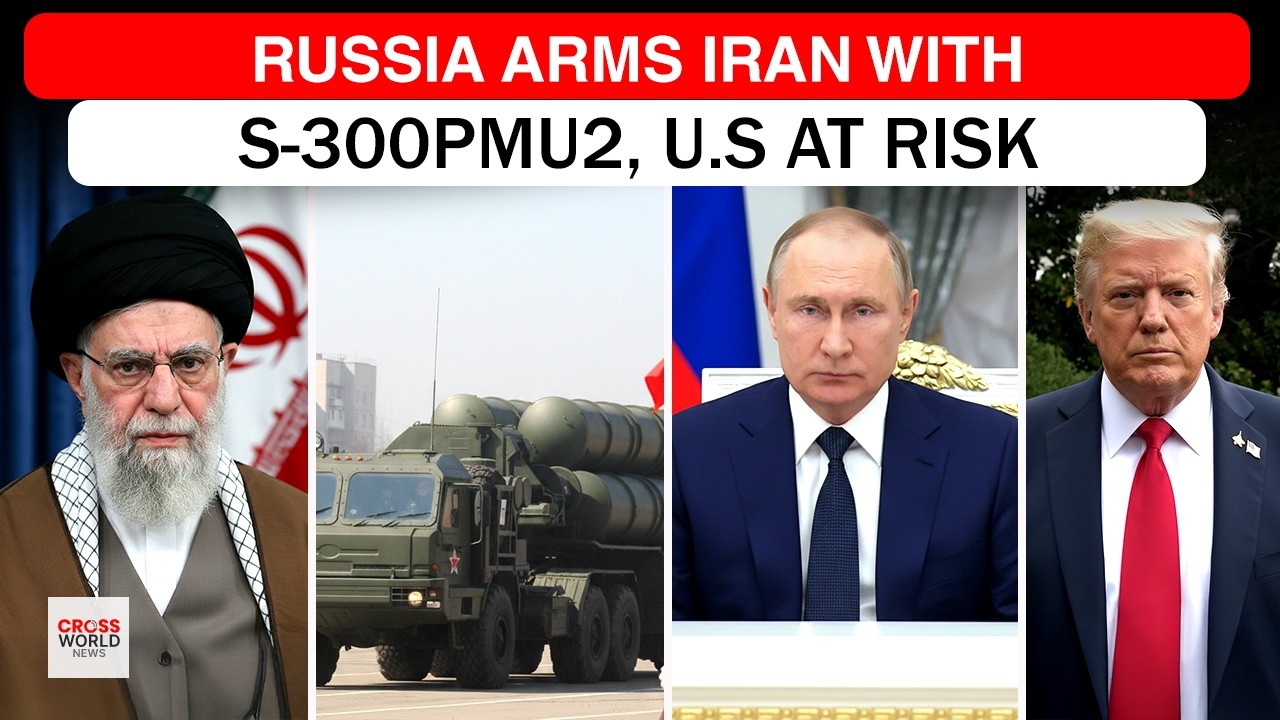Iran&rsquo;s New S-300PMU 2 From Russia Sparks U.S Military Alarm