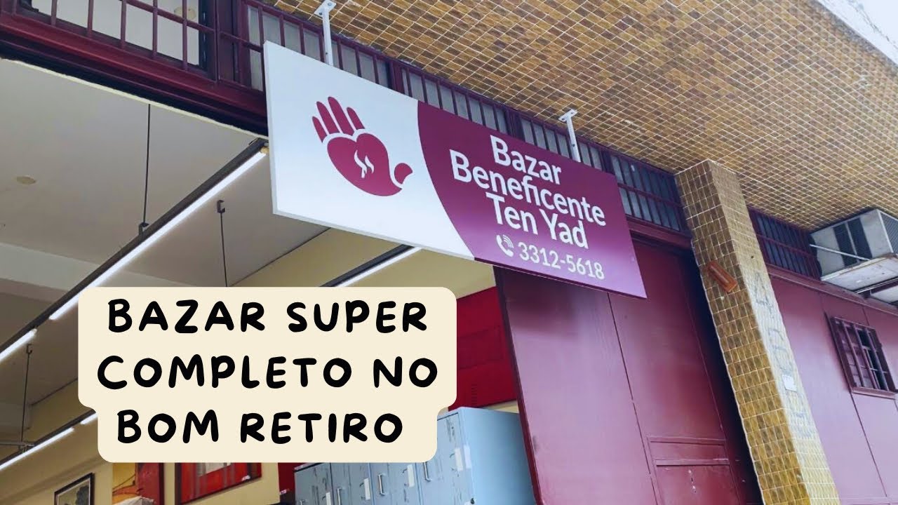 BAZAR BENEFICENTE NO BOM RETIRO - SUPER COMPLETO