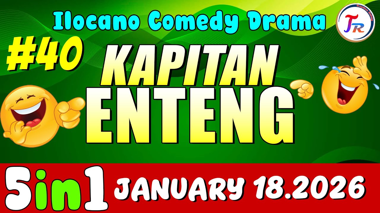 KAPITAN ENTENG 5IN1 #40 | Best Ilocano Comedy Drama | January 18.2026 #kapitanenteng #ilocanodrama