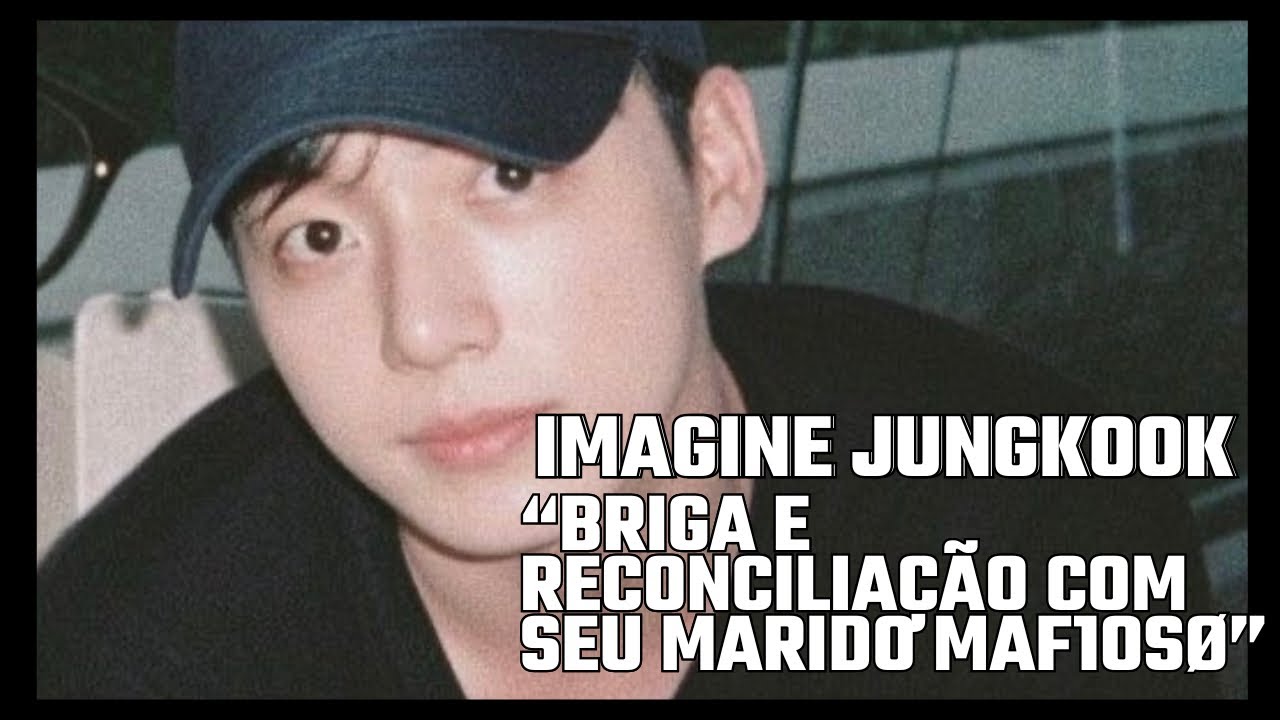 Imagine Jungkook – Briga e reconciliação com seu marido maf1osø