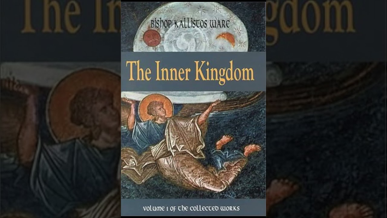 The Inner Kingdom - Metropolitan Kallistos Ware