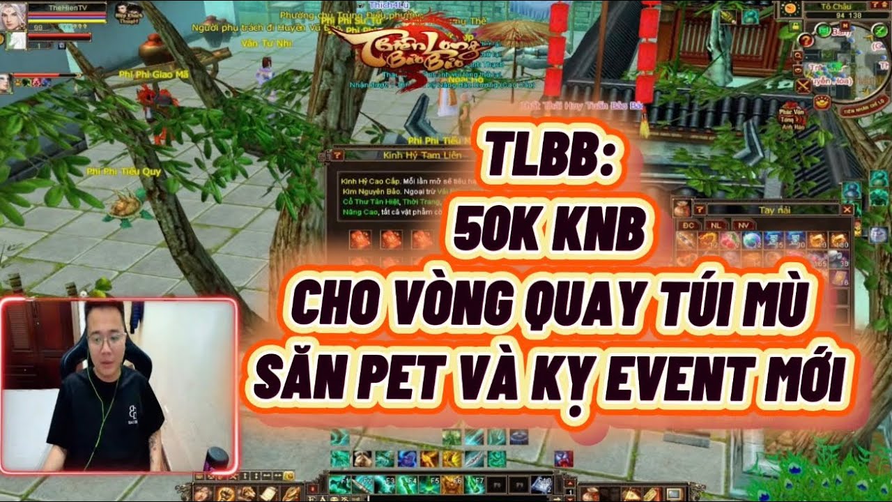 TLBB PBCĐ: THIÊN LONG BẢO BẢO: 50K KNB CHƯA ĐẾN 5 PHÚT CHO VÒNG QUAY TÚI MÙ SĂN CẶP PET VÀ KỴ BẠN ƠI