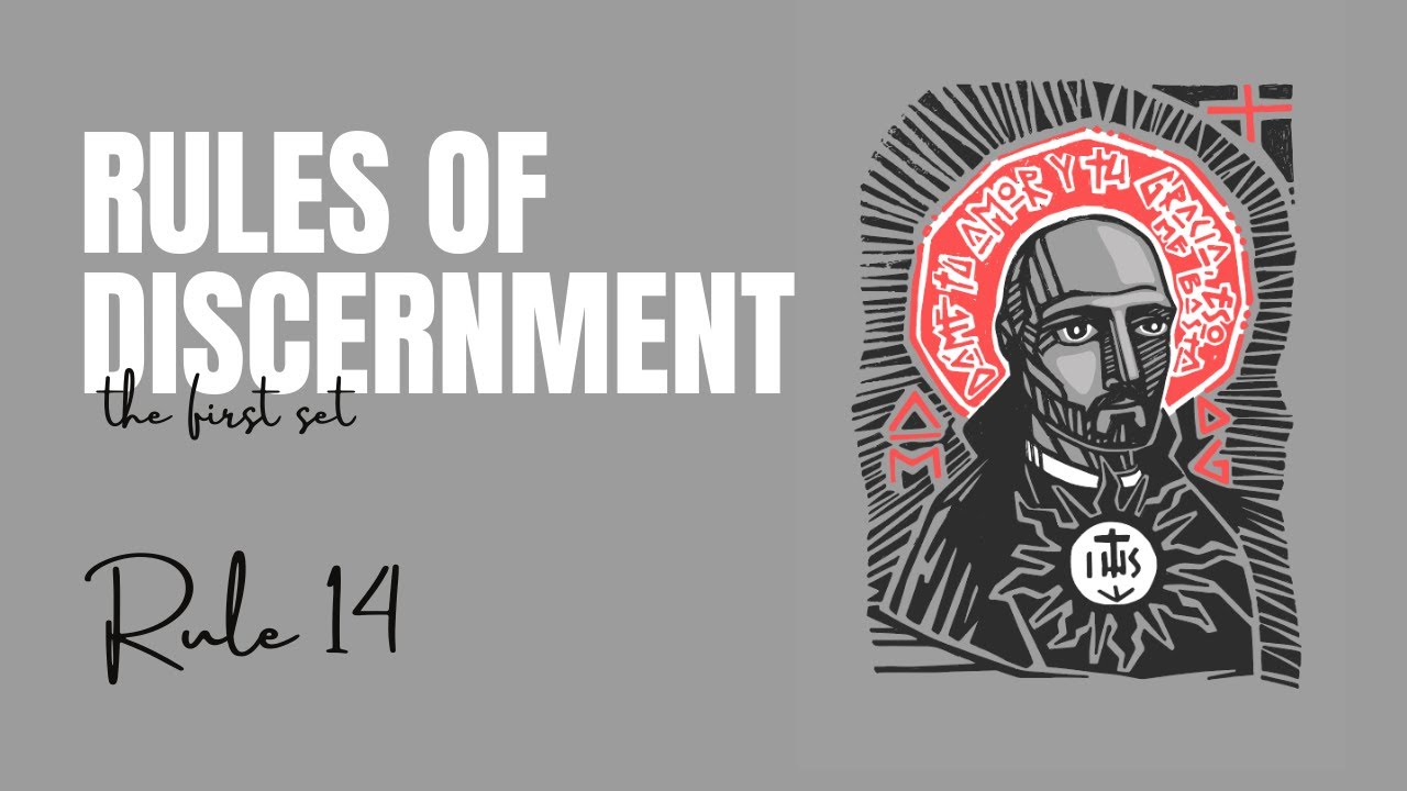 St. Ignatius' Rules of Discernment, Set 1 -  Rule 14
